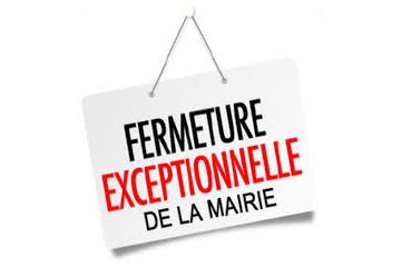 Fermeture exceptionnelle mairie